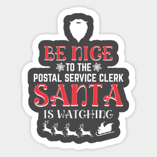 Be Nice To The Postal Service Clerk Santa Is Watching Sticker